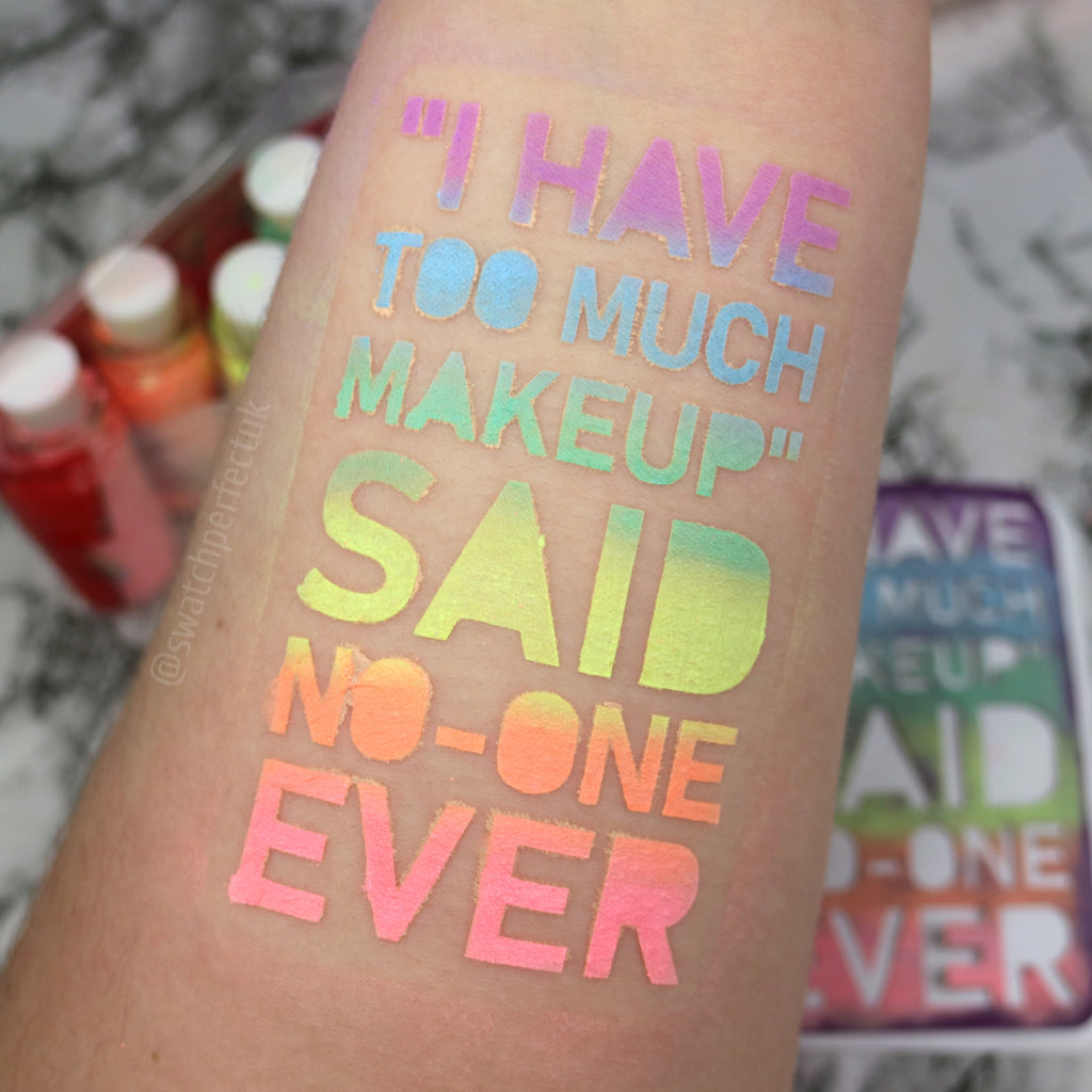 Word Stencil - "I Have Too Much Makeup" Said No - one Ever - Swatch Perfect