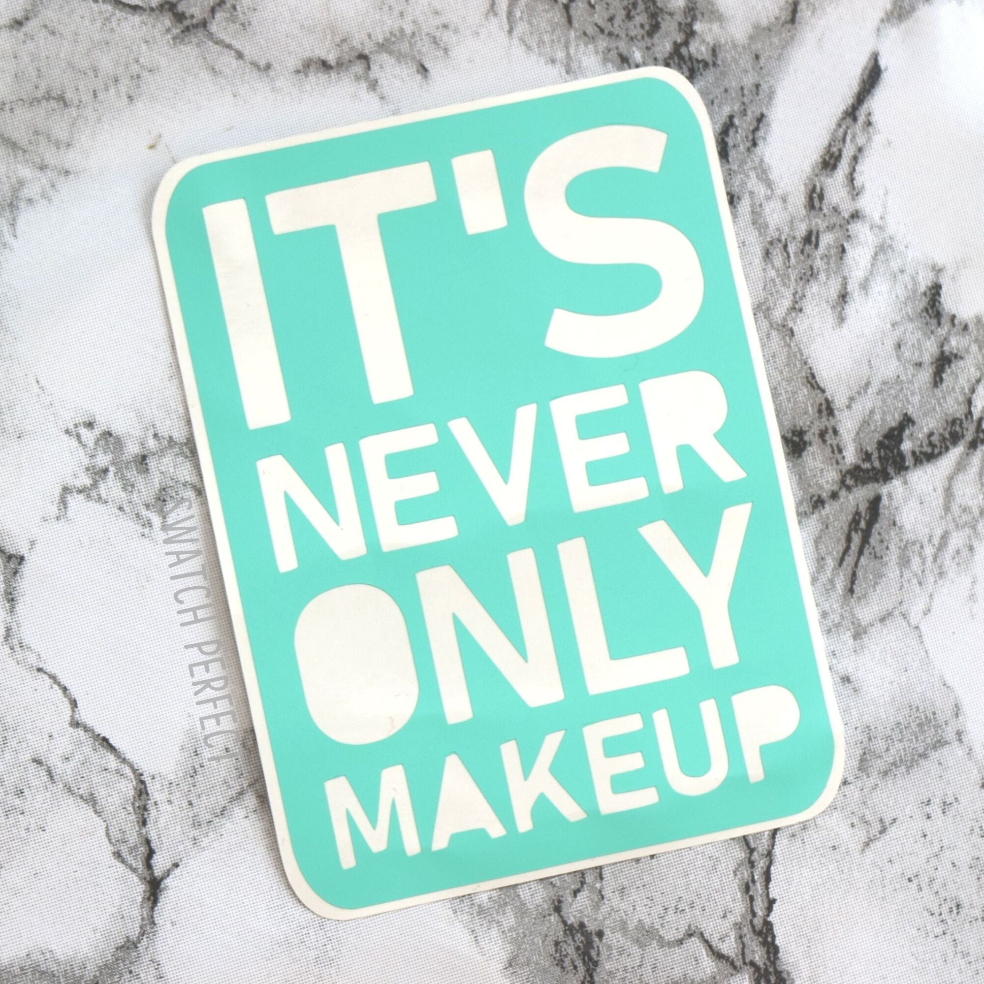 Word Stencil - It's Never Only Makeup - Swatch Perfect