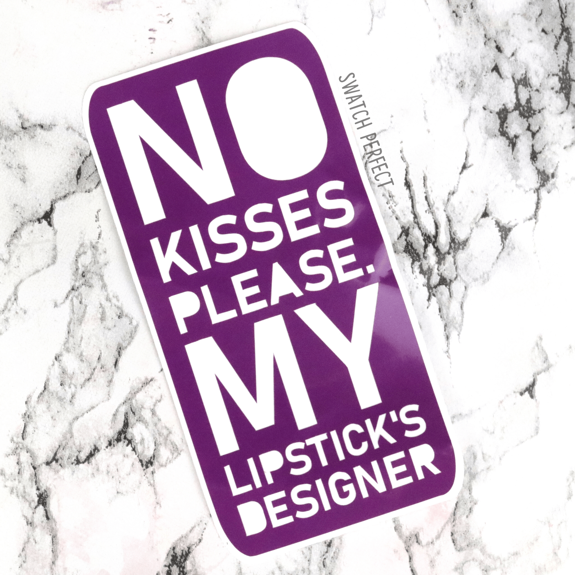 Word Stencil - No Kisses Please. My Lipstick's Designer - Swatch Perfect